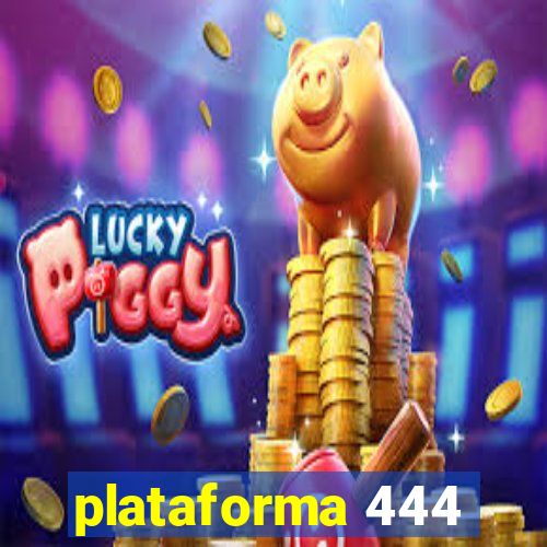 plataforma 444